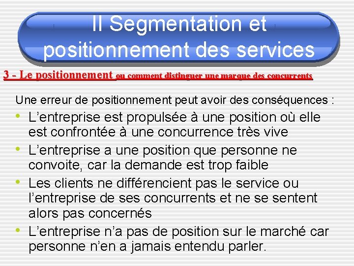 II Segmentation et positionnement des services 3 - Le positionnement ou comment distinguer une