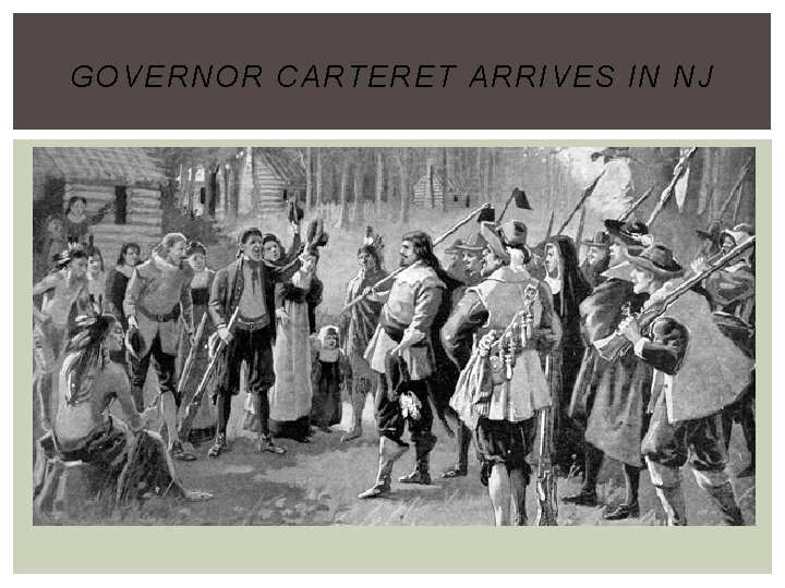 GOVERNOR CARTERET ARRIVES IN NJ 