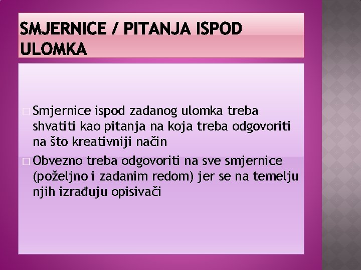 � Smjernice ispod zadanog ulomka treba shvatiti kao pitanja na koja treba odgovoriti na