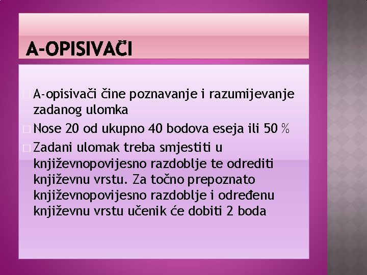 � A-opisivači čine poznavanje i razumijevanje zadanog ulomka � Nose 20 od ukupno 40