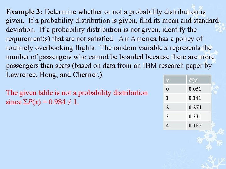Example 3: Determine whether or not a probability distribution is given. If a probability