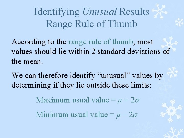 Identifying Unusual Results Range Rule of Thumb According to the range rule of thumb,