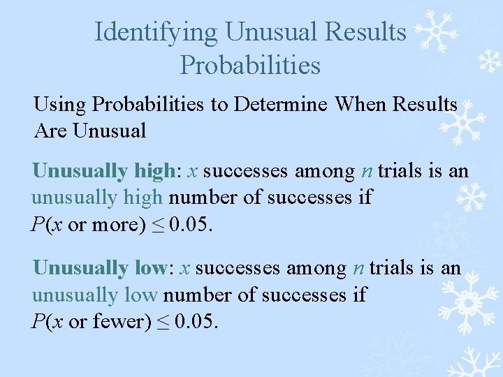 Identifying Unusual Results Probabilities Using Probabilities to Determine When Results Are Unusually high: x