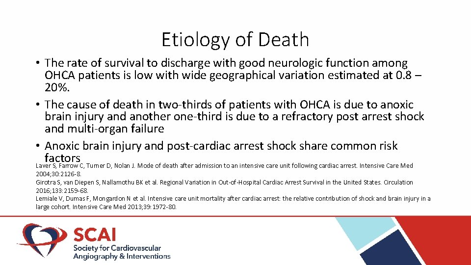 Etiology of Death • The rate of survival to discharge with good neurologic function