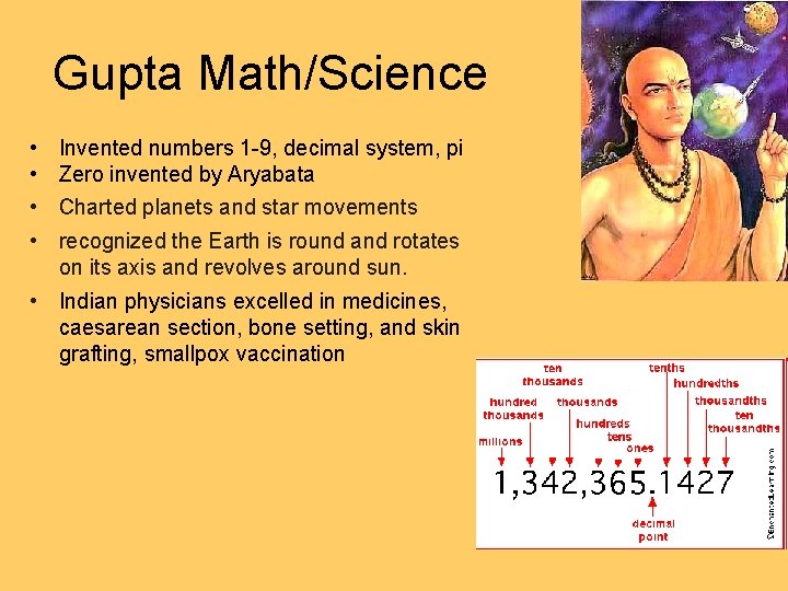 Gupta Math/Science • Invented numbers 1 -9, decimal system, pi • Zero invented by