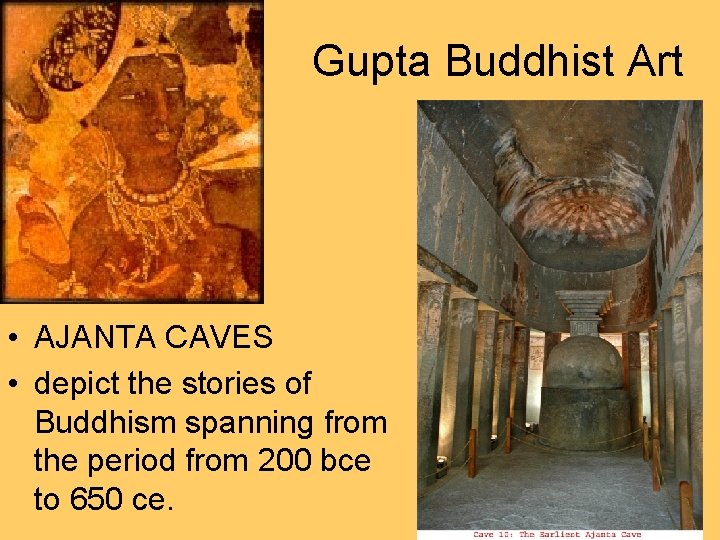 Gupta Buddhist Art • AJANTA CAVES • depict the stories of Buddhism spanning from