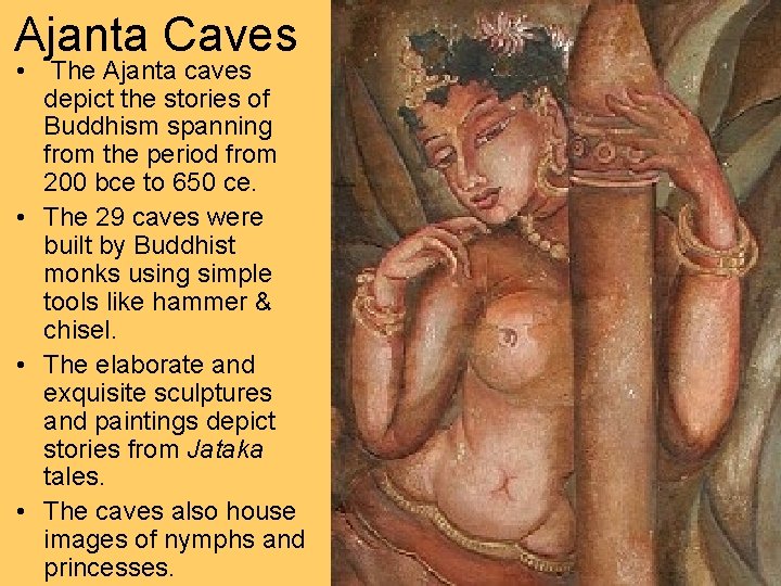 Ajanta Caves • The Ajanta caves depict the stories of Buddhism spanning from the