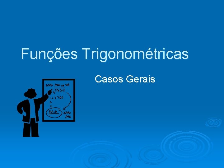Funções Trigonométricas Casos Gerais 