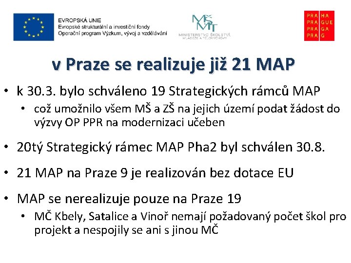 v Praze se realizuje již 21 MAP • k 30. 3. bylo schváleno 19