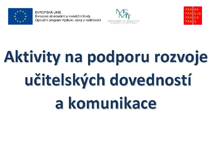 Aktivity na podporu rozvoje učitelských dovedností a komunikace 