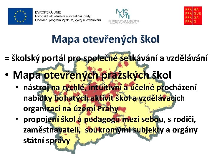 Mapa otevřených škol = školský portál pro společné setkávání a vzdělávání • Mapa otevřených