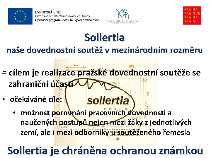 Sollertia naše dovednostní soutěž v mezinárodním rozměru = cílem je realizace pražské dovednostní soutěže