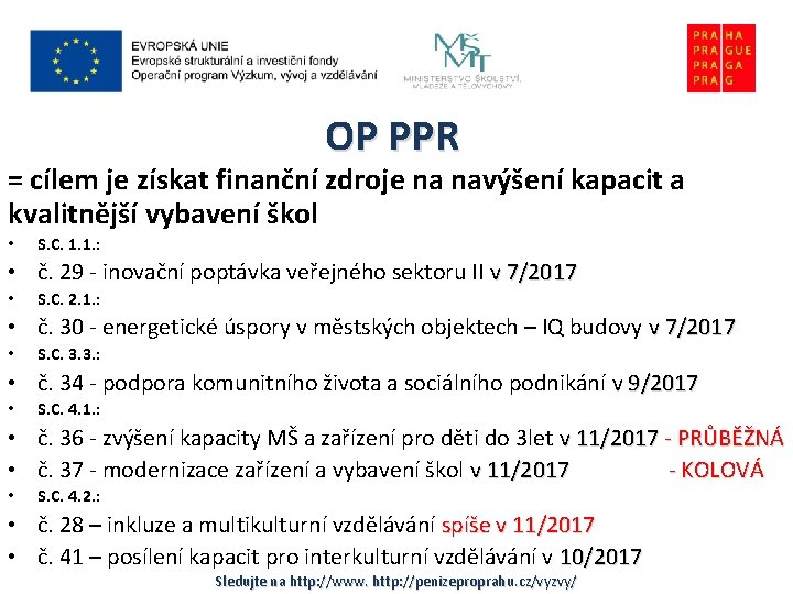 OP PPR = cílem je získat finanční zdroje na navýšení kapacit a kvalitnější vybavení