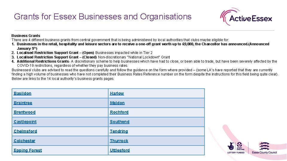 Grants for Essex Businesses and Organisations Business Grants There are 4 different business grants