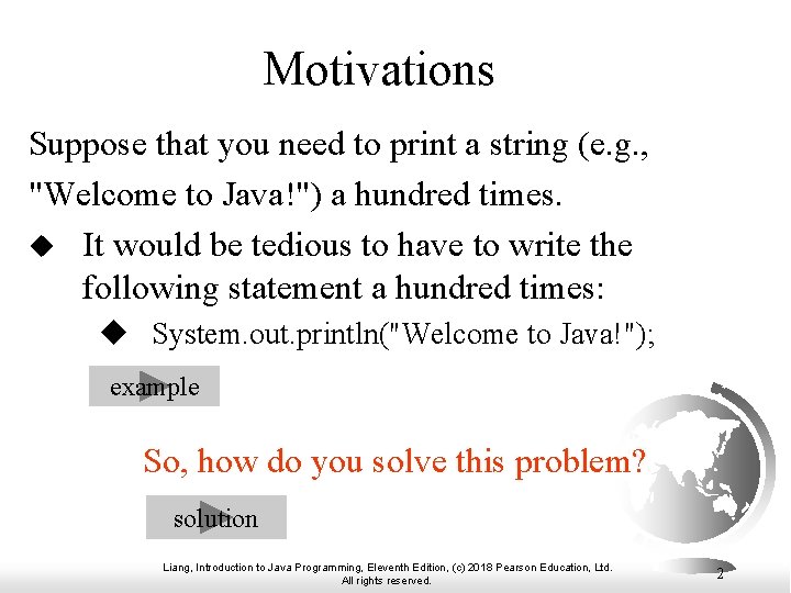 Motivations Suppose that you need to print a string (e. g. , "Welcome to