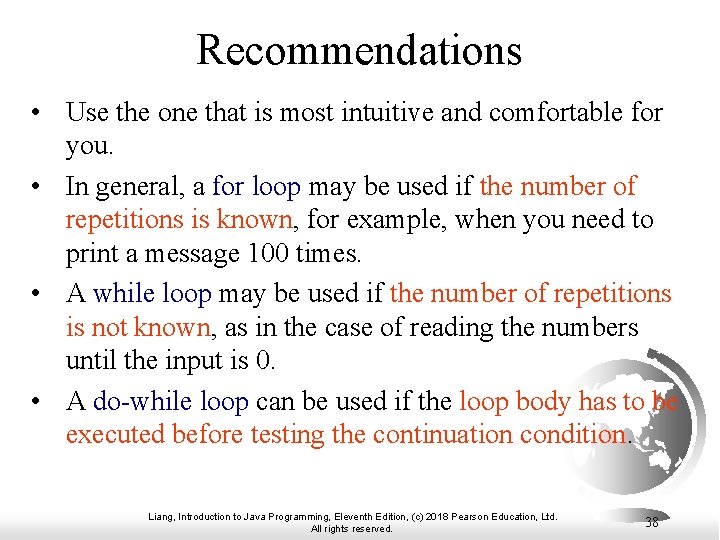Recommendations • Use the one that is most intuitive and comfortable for you. •
