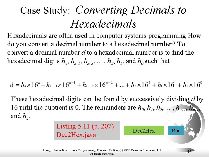 Case Study: Converting Decimals to Hexadecimals are often used in computer systems programming How