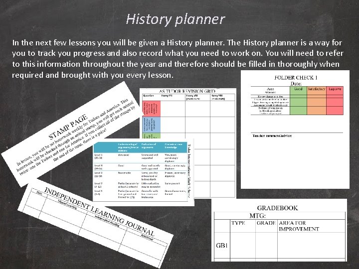 History planner In the next few lessons you will be given a History planner.