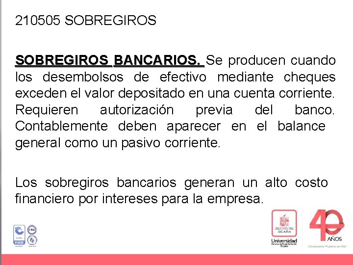 210505 SOBREGIROS BANCARIOS. Se producen cuando los desembolsos de efectivo mediante cheques exceden el