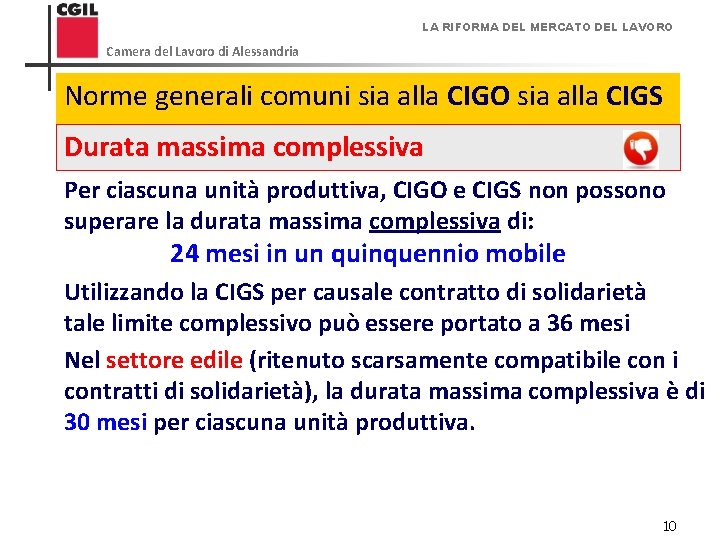 LA RIFORMA DEL MERCATO DEL LAVORO Camera del Lavoro di Alessandria Norme generali comuni