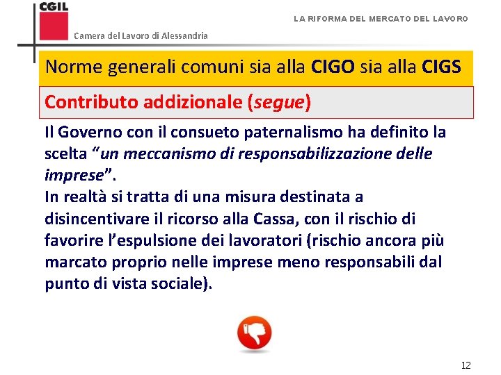 LA RIFORMA DEL MERCATO DEL LAVORO Camera del Lavoro di Alessandria Norme generali comuni