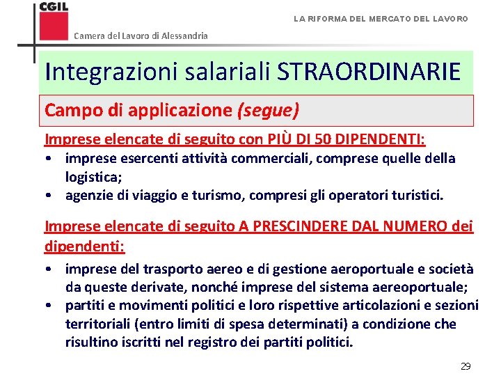 LA RIFORMA DEL MERCATO DEL LAVORO Camera del Lavoro di Alessandria Integrazioni salariali STRAORDINARIE