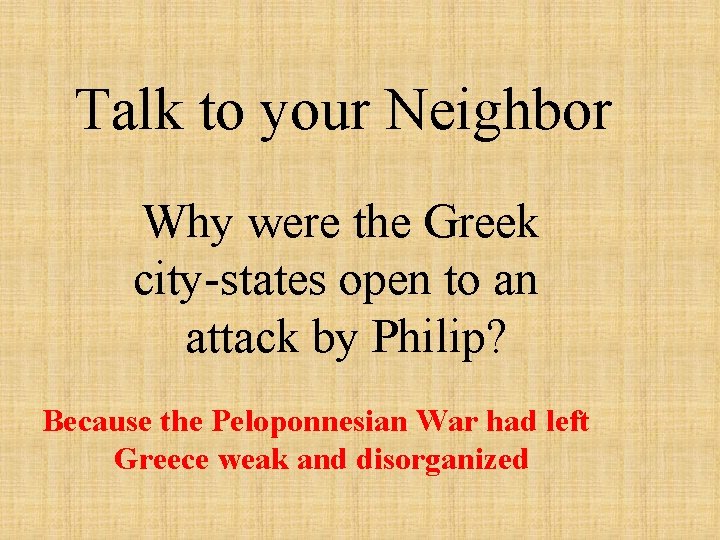 Talk to your Neighbor Why were the Greek city-states open to an attack by