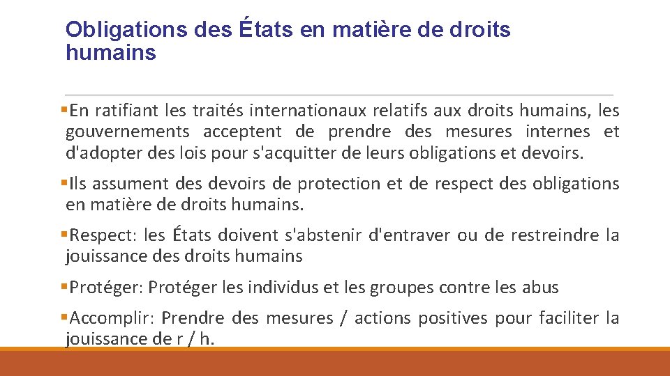 Obligations des États en matière de droits humains §En ratifiant les traités internationaux relatifs