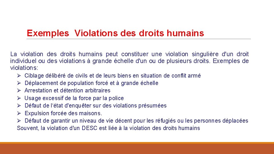 Exemples Violations des droits humains La violation des droits humains peut constituer une violation