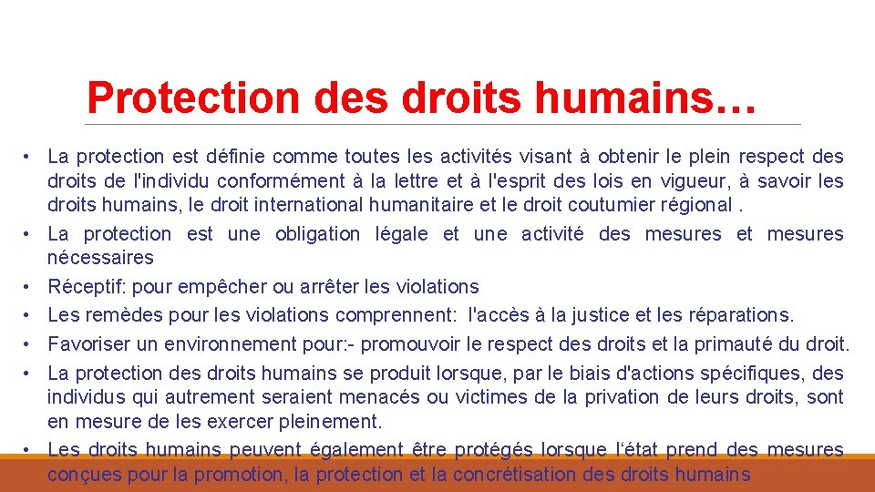 Protection des droits humains… • La protection est définie comme toutes les activités visant