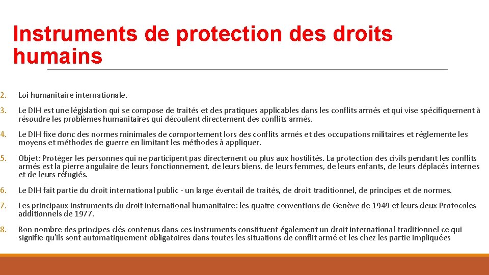 Instruments de protection des droits humains 2. Loi humanitaire internationale. 3. Le DIH est