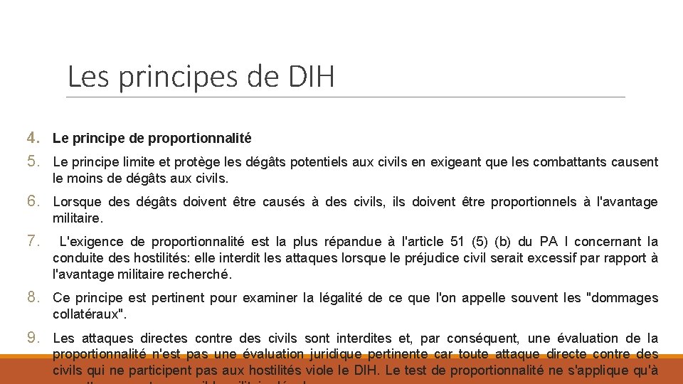 Les principes de DIH 4. Le principe de proportionnalité 5. Le principe limite et
