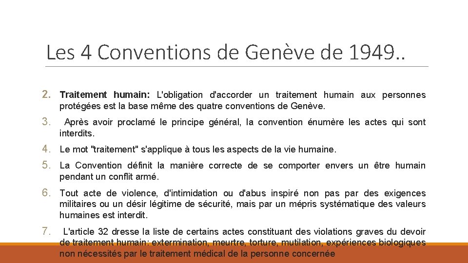 Les 4 Conventions de Genève de 1949. . 2. Traitement humain: L'obligation d'accorder un