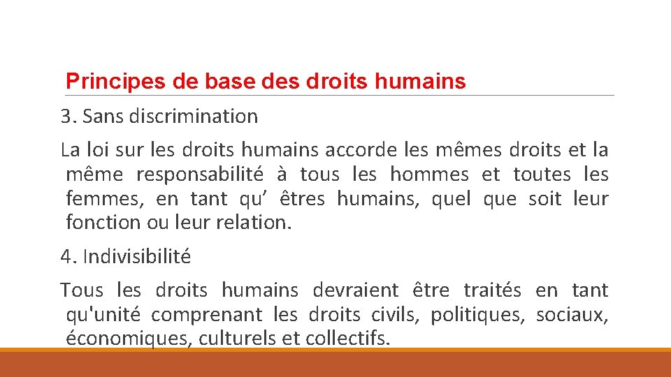 Principes de base des droits humains 3. Sans discrimination La loi sur les droits