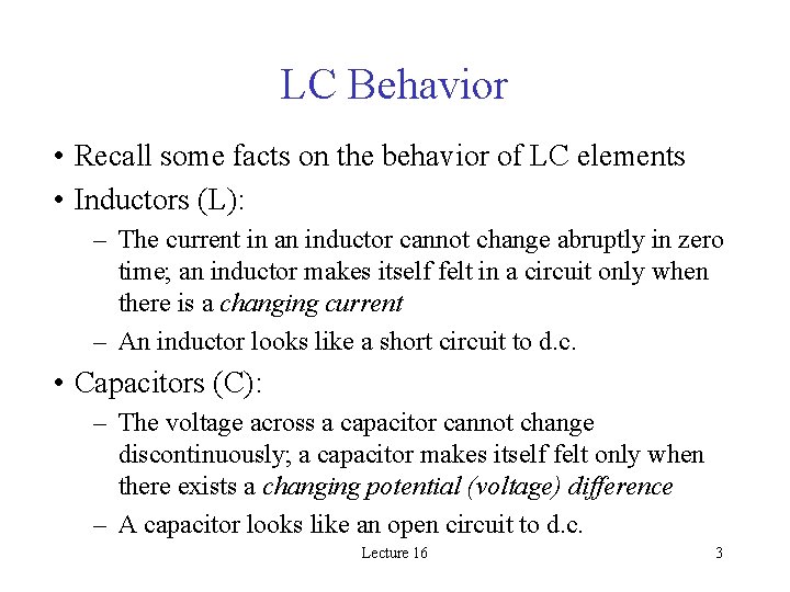 LC Behavior • Recall some facts on the behavior of LC elements • Inductors