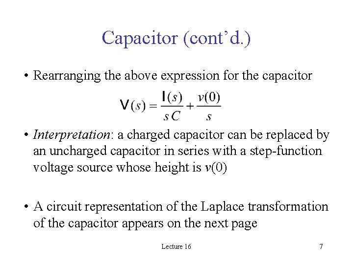 Capacitor (cont’d. ) • Rearranging the above expression for the capacitor • Interpretation: a