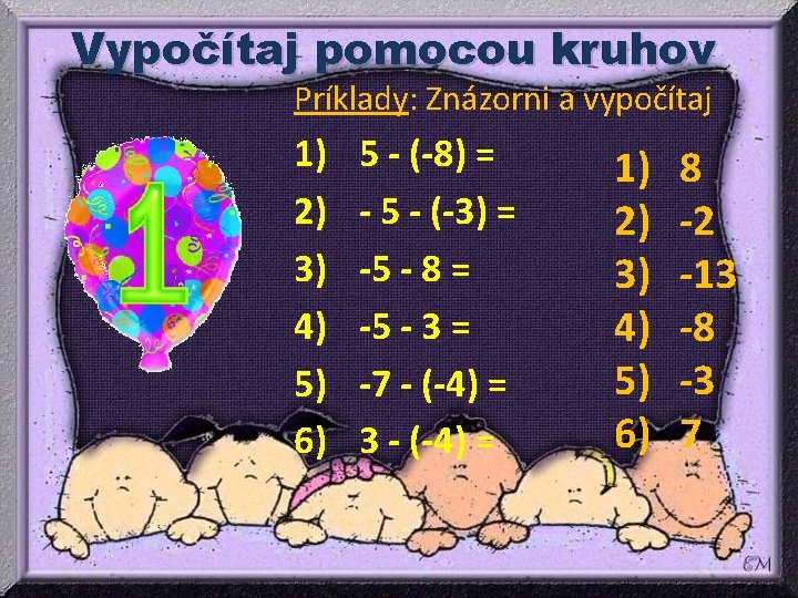 Vypočítaj pomocou kruhov Príklady: Znázorni a vypočítaj 1) 2) 3) 4) 5) 6) 5 Vypočítaj pomocou kruhov Príklady: Znázorni a vypočítaj 1) 2) 3) 4) 5) 6) 5
