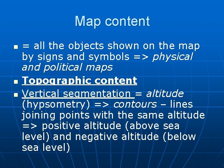 Map content n n n = all the objects shown on the map by