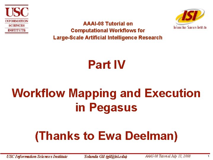 AAAI-08 Tutorial on Computational Workflows for Large-Scale Artificial Intelligence Research Part IV Workflow Mapping