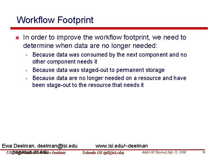 Workflow Footprint In order to improve the workflow footprint, we need to determine when