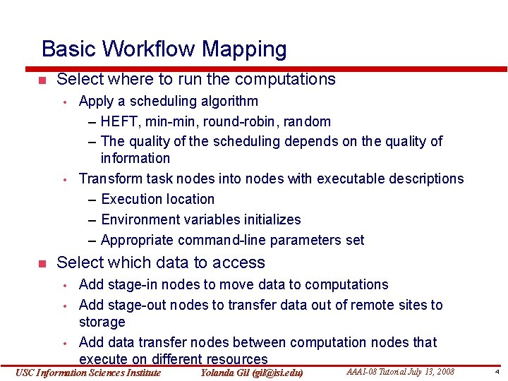 Basic Workflow Mapping Select where to run the computations • • Apply a scheduling