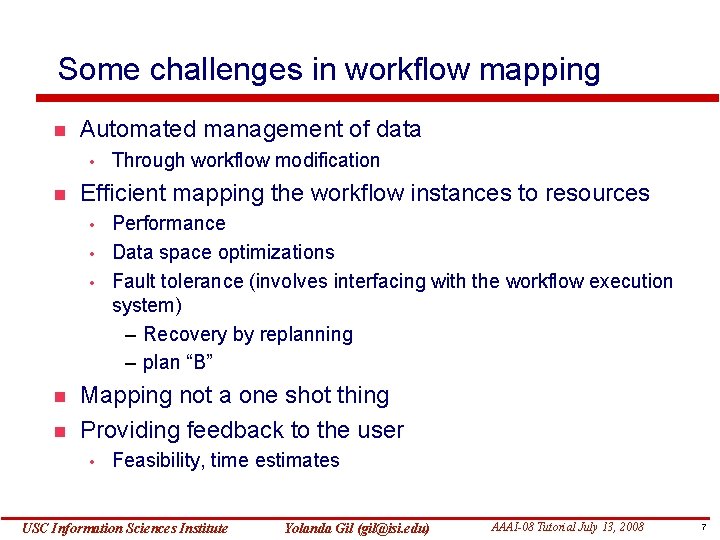 Some challenges in workflow mapping Automated management of data • Efficient mapping the workflow