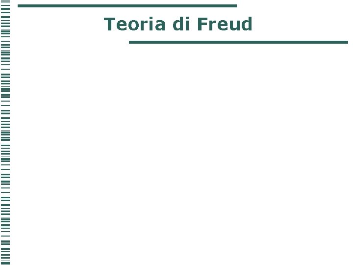 Teoria di Freud Teoria di Freud
