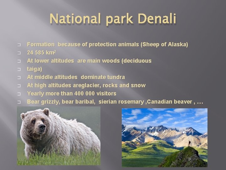 National park Denali � � � � Formation because of protection animals (Sheep of