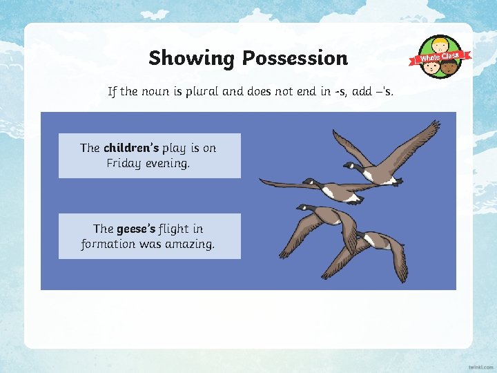 Showing Possession If the noun is plural and does not end in -s, add