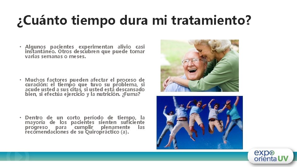 ¿Cuánto tiempo dura mi tratamiento? • Algunos pacientes experimentan alivio casi instantáneo. Otros descubren