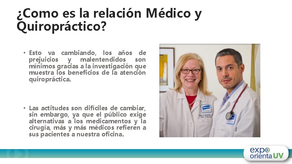 ¿Como es la relación Médico y Quiropráctico? • Esto va cambiando, los años de