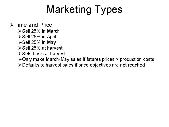 Marketing Types ØTime and Price ØSell 25% in March ØSell 25% in April ØSell