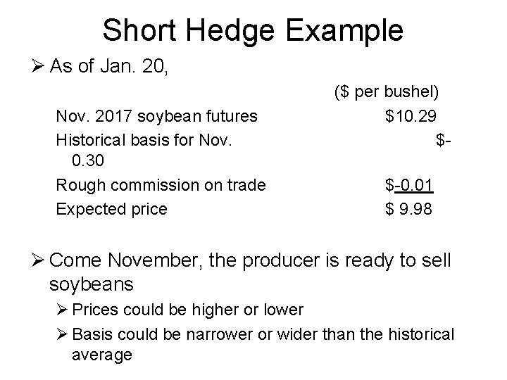 Short Hedge Example Ø As of Jan. 20, Nov. 2017 soybean futures Historical basis