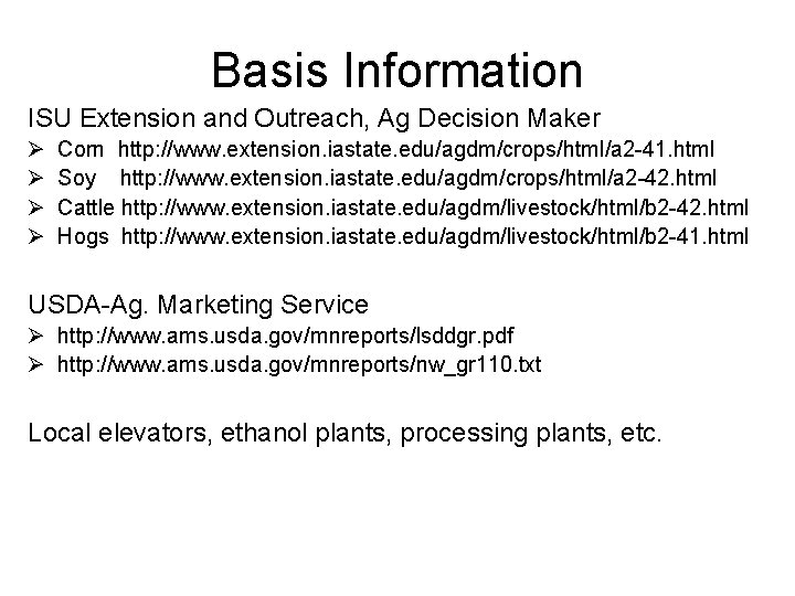Basis Information ISU Extension and Outreach, Ag Decision Maker Ø Ø Corn http: //www.